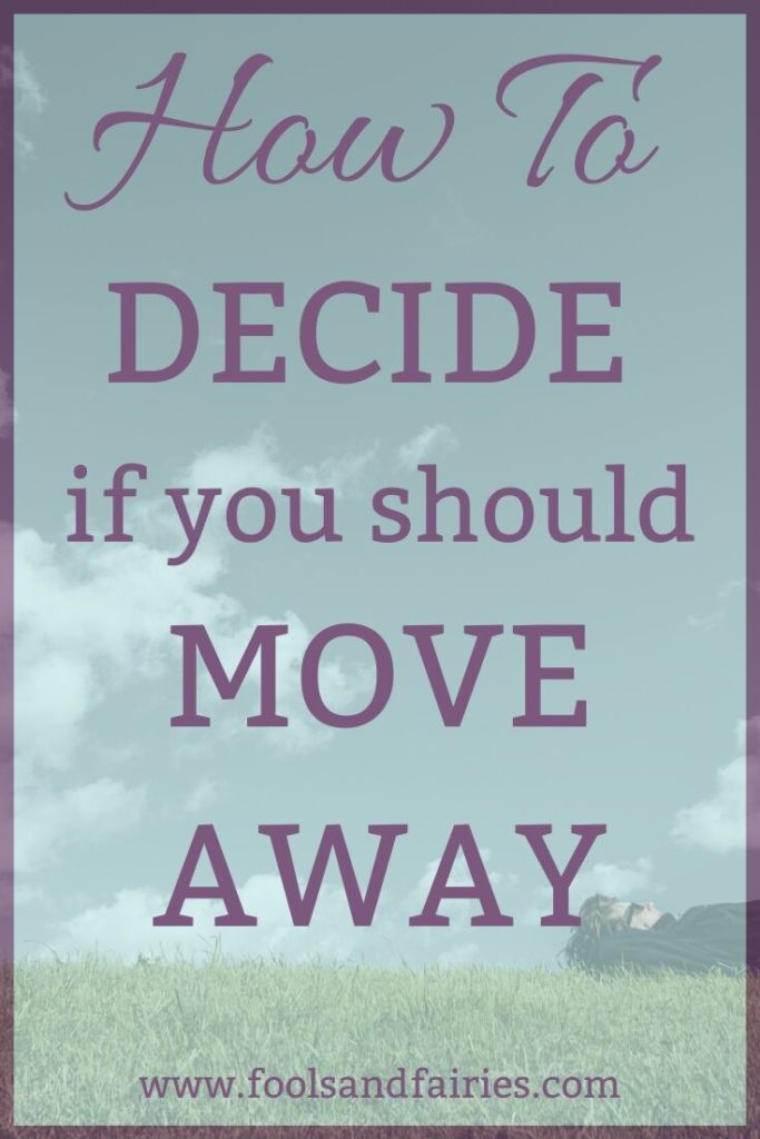 How to Decide if You Should Move Away?