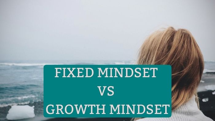 Fixed mindset vs growth mindset